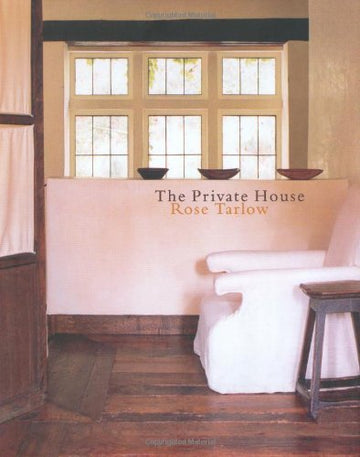 The Private House by Rose Tarlow - Foundation Goods