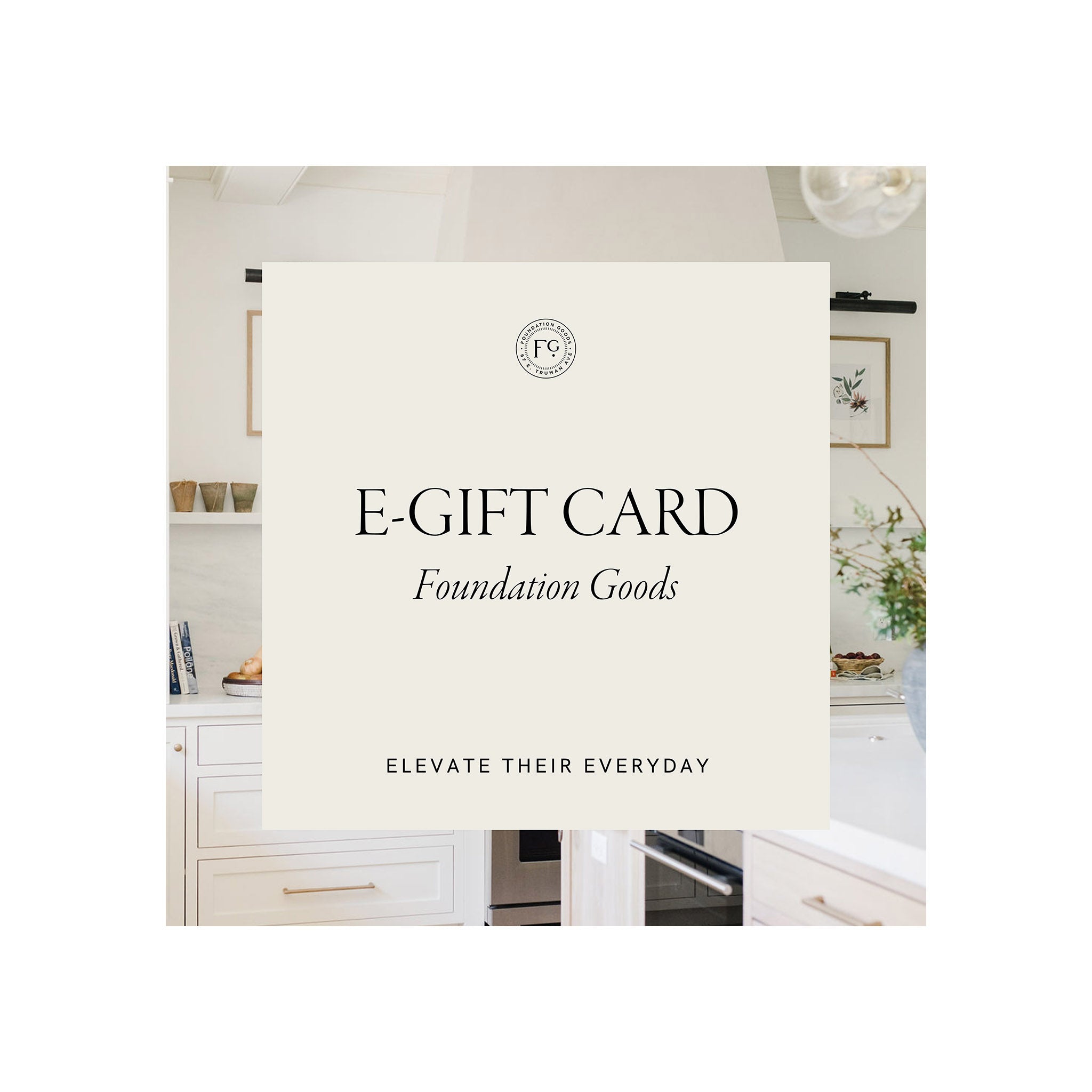 Foundation Goods Gift Card - Foundation Goods