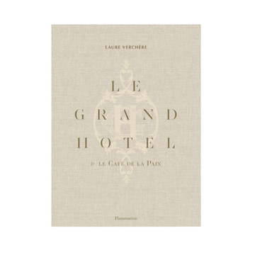 Le Grand Hotel & Le Café de la Paix by Laure Verchère - Foundation Goods