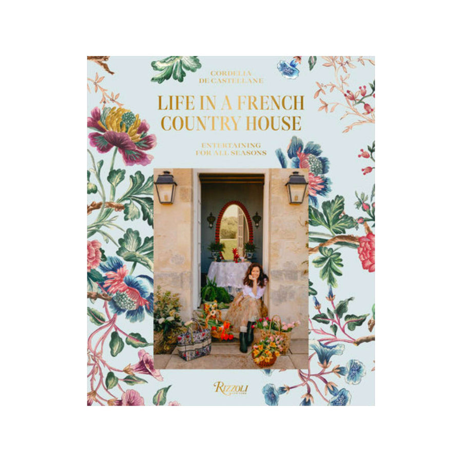 'Life in a French Country House' by Cordelia de Castellane - Foundation Goods