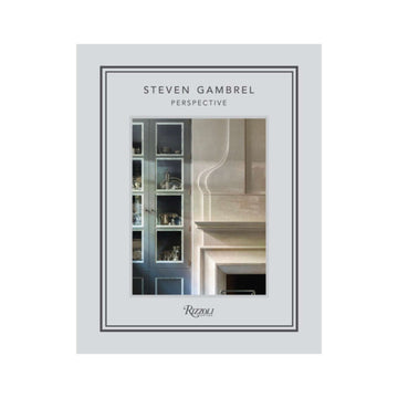 Steven Gambrel: Perspective - Foundation Goods
