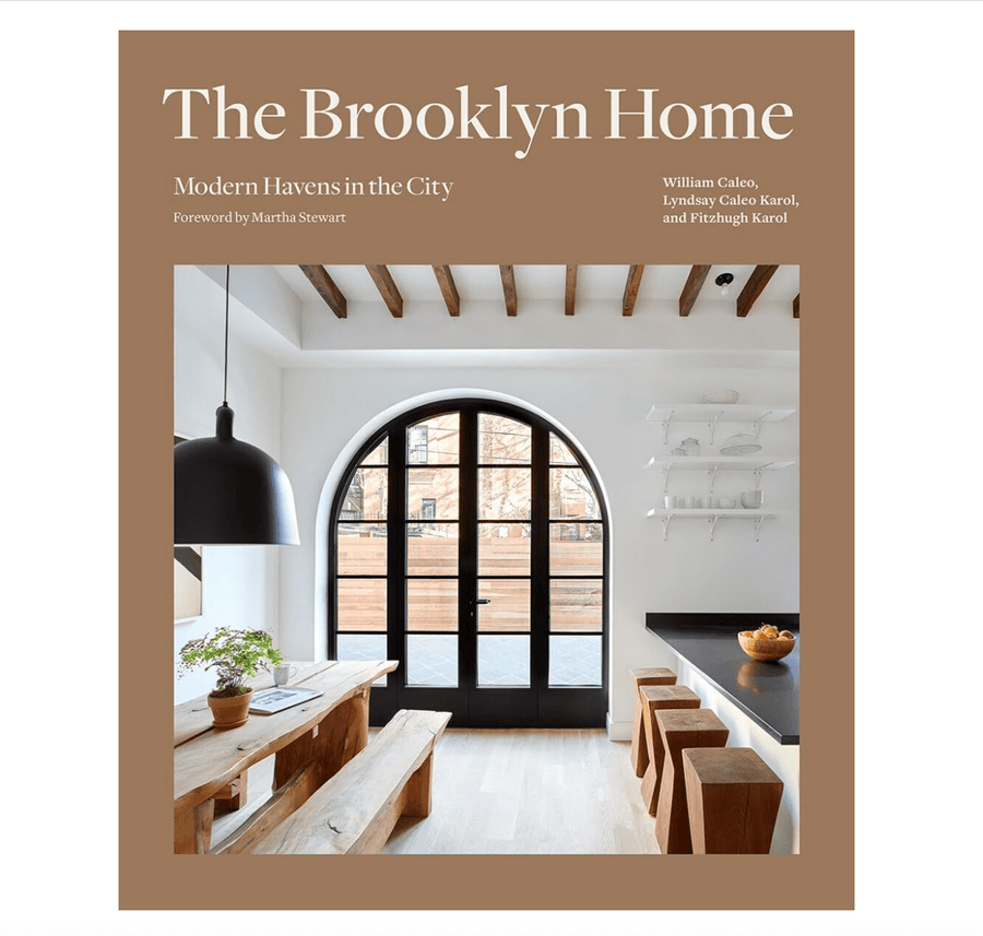 The Brooklyn Home by Bill Caleo, Lyndsay Caleo Karol, & Fitzhugh Karol - Foundation Goods