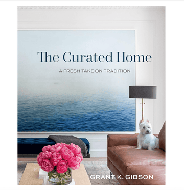 The Curated Home by Grant K. Gibson - Foundation Goods
